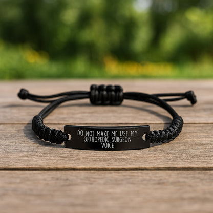Funny Orthopedic Surgeon Gifts from Friends - Rope Bracelet for Men Women - 'Do Not Make Me Use My Orthopedic Surgeon Voice' Christmas Unique Gifts - Image 2