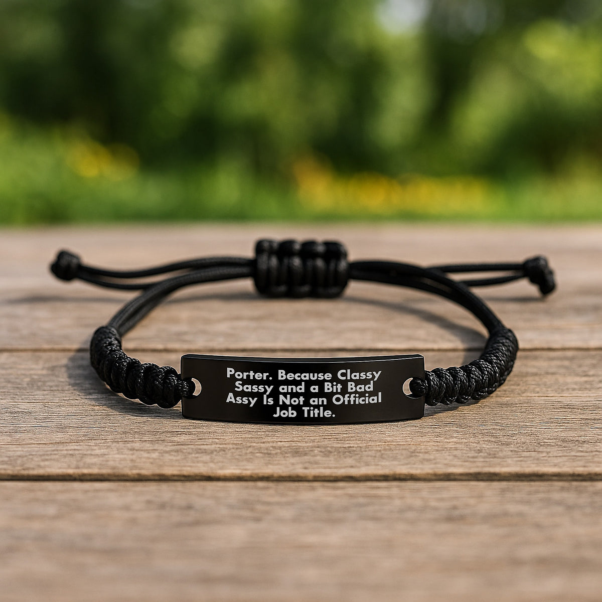 Porter Rope Bracelet Funny Gift from Men to Porter on Birthday, 'Because Classy Sassy And A Bit Fearlessy Is Not An Official Job Title.' - Image 2