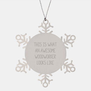 Funny Woodworker Gifts for Men, Snowflake Ornament with Inspirational Quote, Gifts from Men to Woodworker Friends - Image 1