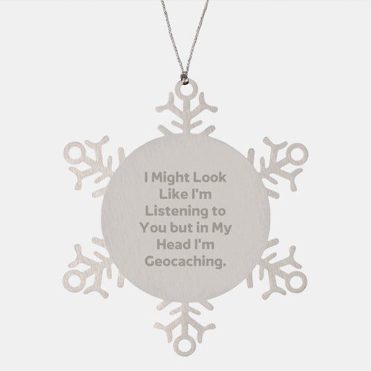 Geocaching Enthusiasts Gifts from Friends for Geocaching Men, Snowflake Ornament, Funny Quote, Christmas Unique Gifts - Image 1