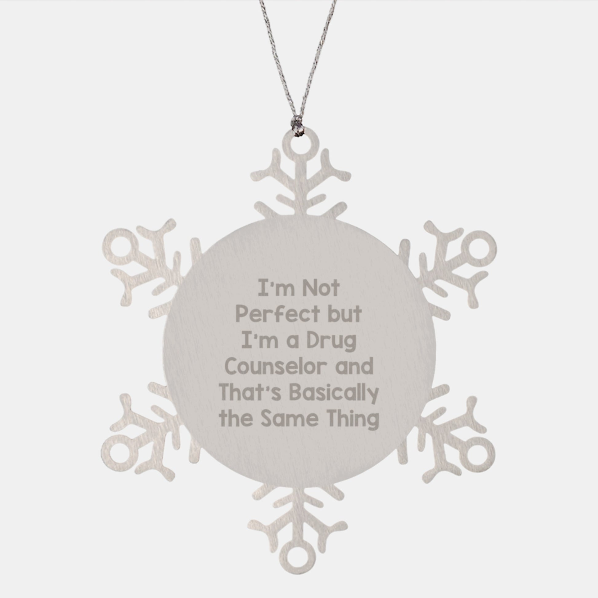 Funny Drug Counselor Gifts from Friends for Christmas - I'm Not Perfect But I'm A Drug Counselor And That's Basically The Same Thing Snowflake Ornament - Image 1