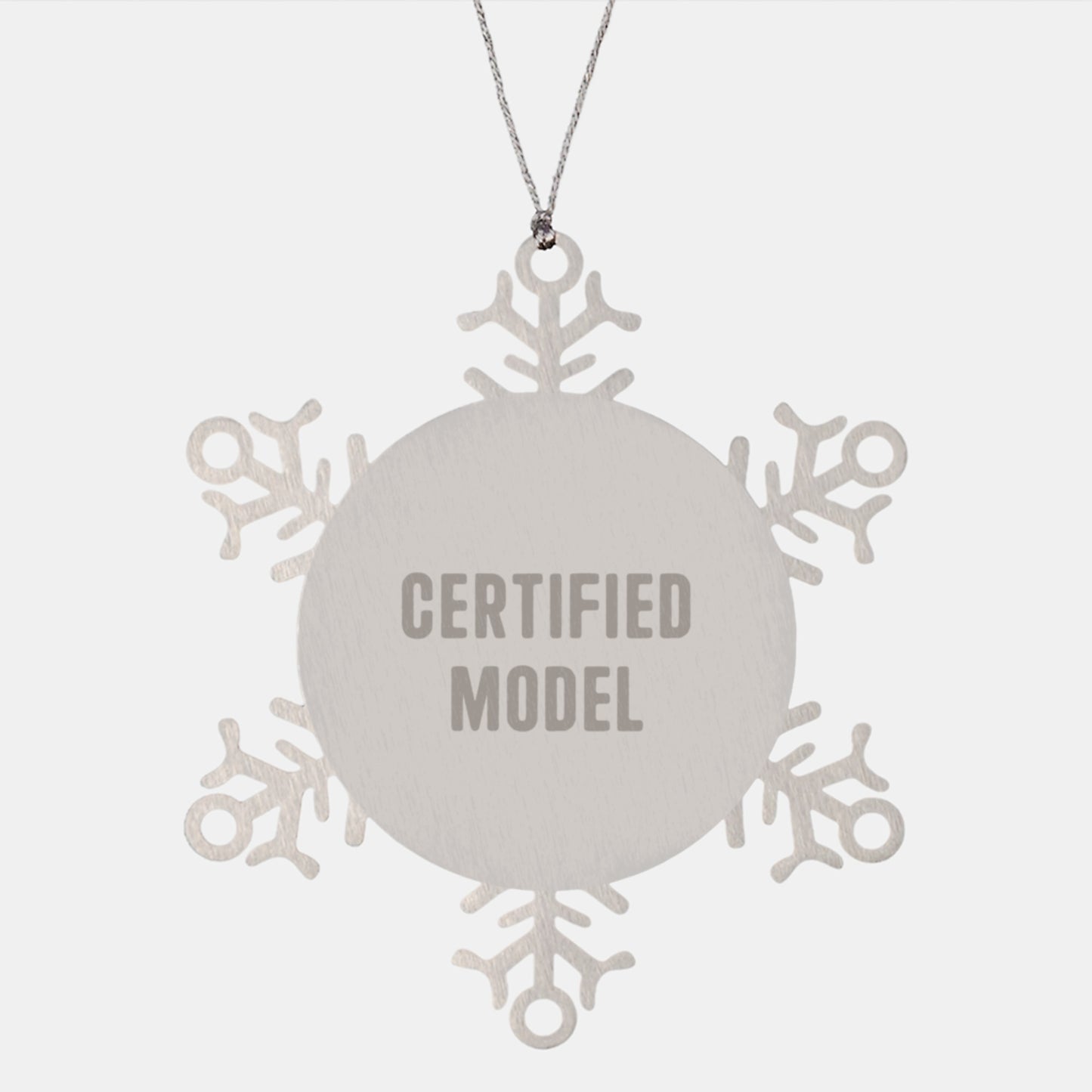 Funny Model Gifts from Friends for Christmas - Snowflake Ornament, Certified Model Quote, Durable Stainless Steel - Image 1