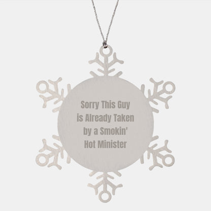 Funny Snowflake Ornament for Minister Gifts, Sorry This Guy Is Already Taken By A Smokin' Hot Minister, Christmas Unique Gifts from Friends - Image 1