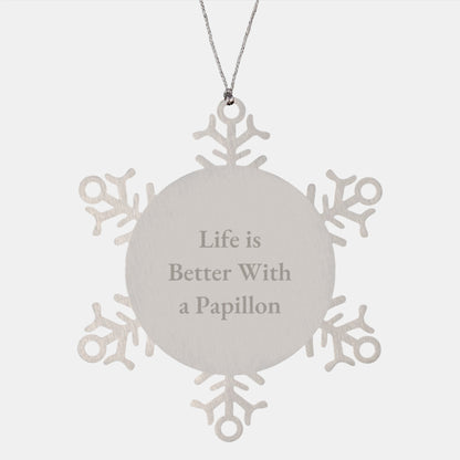 Papillon Dog Lover's Gift, Snowflake Ornament, Quote 'Life Is Better With A Papillon' Gifts from Family, Friends, or Coworkers for Christmas - Image 1