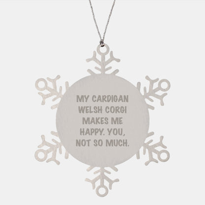 Funny Cardigan Welsh Corgi Dog Gifts, Snowflake Ornaments with 'My Cardigan Welsh Corgi Makes Me Happy. You, Not So Much.' Quote, Gifts from Family to Friends - Image 1