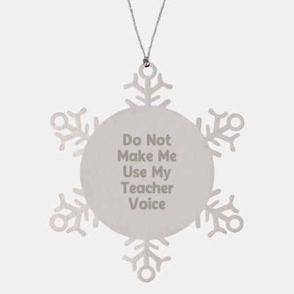 Snowflake Ornament for Teacher Gifts from Friends, 'Do Not Make Me Use My Teacher Voice', Shatterproof, 3.14 inches, Christmas Unique Teacher Presents - Image 1