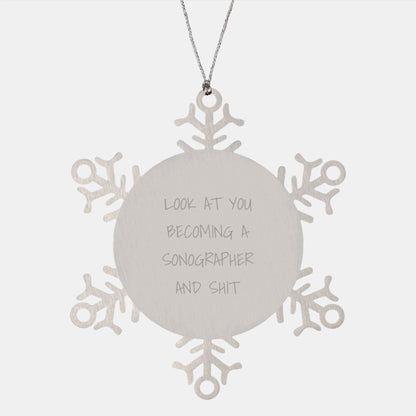 Funny Sonographer Gifts from Friends, Christmas Unique Snowflake Ornament for Women, 'Look At You Becoming A Sonographer And Shit' Quote, Gifts for Sonographers - Image 1