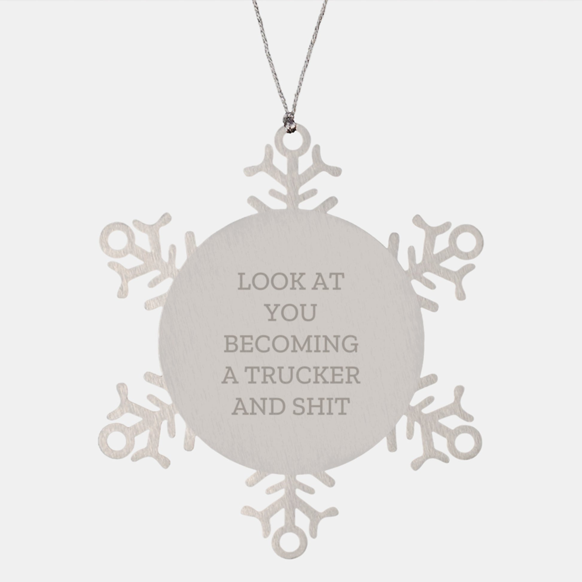Funny Trucker Christmas Snowflake Ornaments Gifts from Friends for Men Trucker Enthusiasts, Look 'At You Becoming' Decorative Stainless Steel Snowflake - Image 1