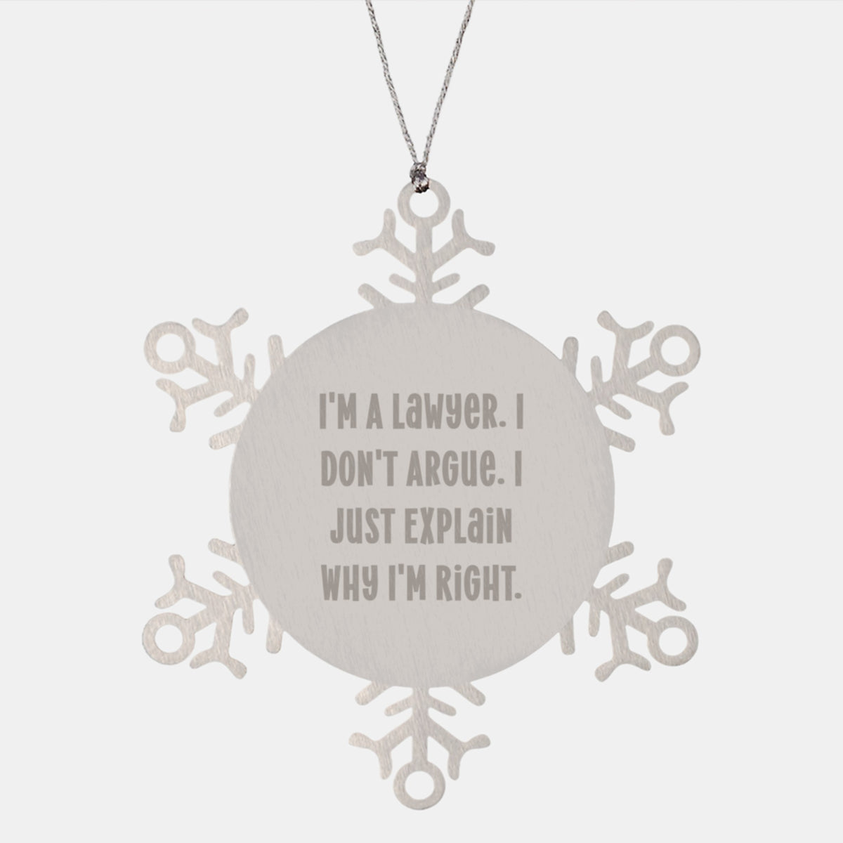 Funny Lawyer Snowflake Ornament for Christmas Unique Gifts from Family, Cute Lawyer Friend Gifts for Men, Women, Coworkers, 'I'm A Lawyer. I Don't Argue. I Just Explain Why I'm Right.' - Image 1