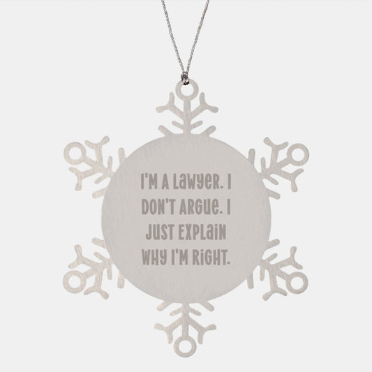 Funny Lawyer Snowflake Ornament for Christmas Unique Gifts from Family, Cute Lawyer Friend Gifts for Men, Women, Coworkers, 'I'm A Lawyer. I Don't Argue. I Just Explain Why I'm Right.' - Image 1