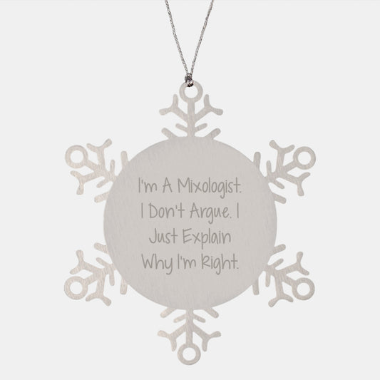Mixologists Don't Argue, They Explain - Snowflake Ornament Gifts from Friends for Christmas - Image 1