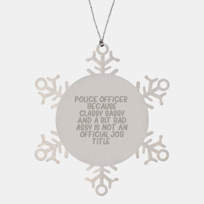Funny Police Officer Gifts for Men, Shatterproof Snowflake Ornament with Humorous Quote, Stainless Steel, Gifts from Friends or Family to Police Officer - Image 1