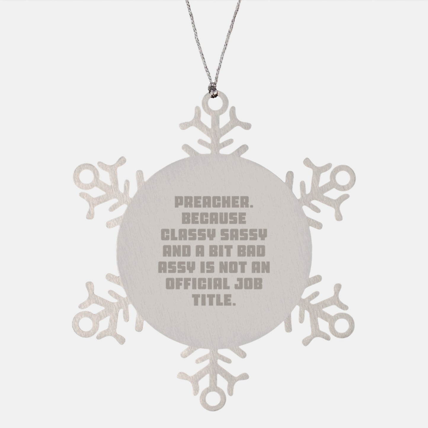 Gifts from Men, Funny Preacher Quote Snowflake Ornament, Christmas Unique Gifts for Preachers, Durable Stainless Steel - Image 1