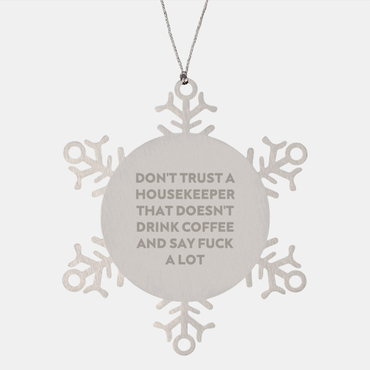 Funny Housekeeper Quotes Snowflake Ornament Gifts from Friends for Christmas Unique Housekeeper Gifts Stainless Steel Shatterproof Decorations - Image 1