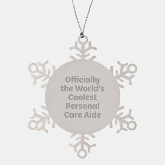 Gifts from Friends for Personal Care Aide Christmas Unique Snowflake Ornament Officially The World's Coolest Personal Care Aide - Image 1