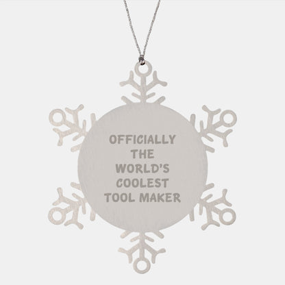 Funny Tool Maker Gifts from Friends for Men - Officially The World's Coolest Tool Maker Christmas Unique Gifts Snowflake Ornament - Image 1