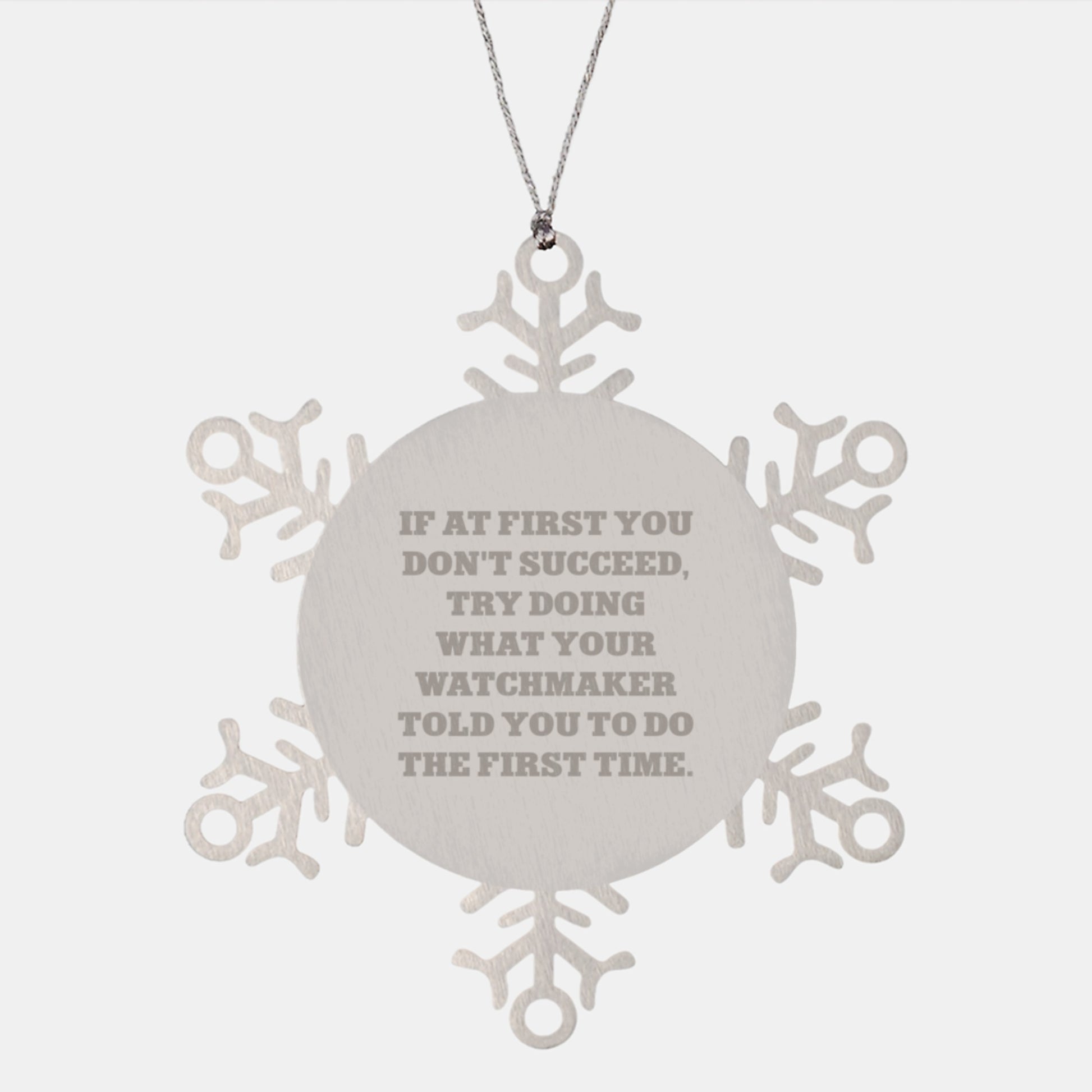 Funny Watchmaker Gifts for Men - Snowflake Ornament with Inspirational Quote, Gifts from Family to Watchmaker Friends - Unique Christmas Unique Gifts - Image 1