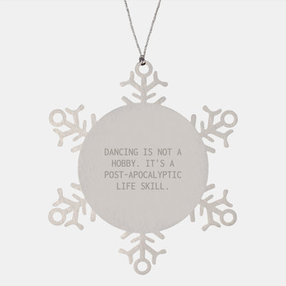 Funny Dancing Gifts from Friends - 'Dancing Is Not A Hobby' Snowflake Ornament for Women, Men Family Coworkers Christmas Unique Decorations - Image 1