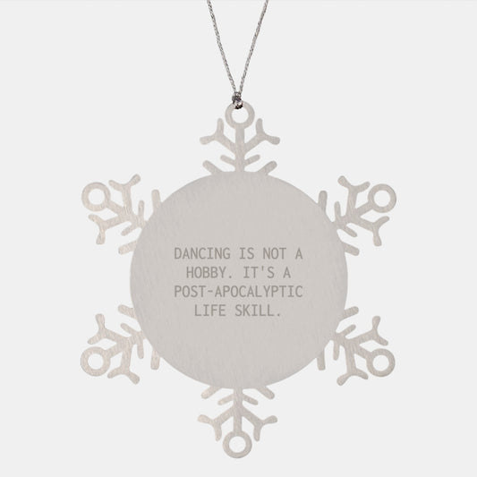 Funny Dancing Gifts from Friends - 'Dancing Is Not A Hobby' Snowflake Ornament for Women, Men Family Coworkers Christmas Unique Decorations - Image 1