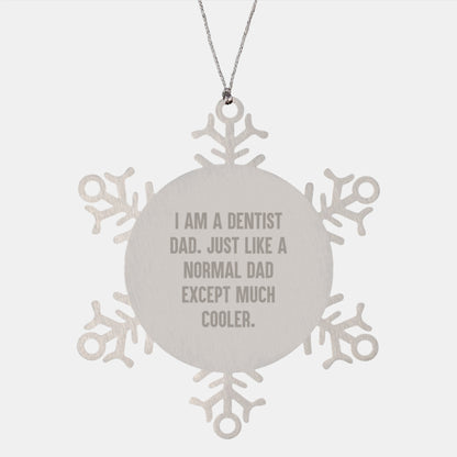 Funny Dentist Gifts from Dad, Unique Snowflake Ornament for Dentist, I'm a Dentist Dad Gifts - Image 1