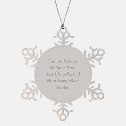 Gifts from Mom, Interior Designer Mom's Funny Snowflake Ornament, Christmas Unique Decorations for Interior Designer Friends - Image 1