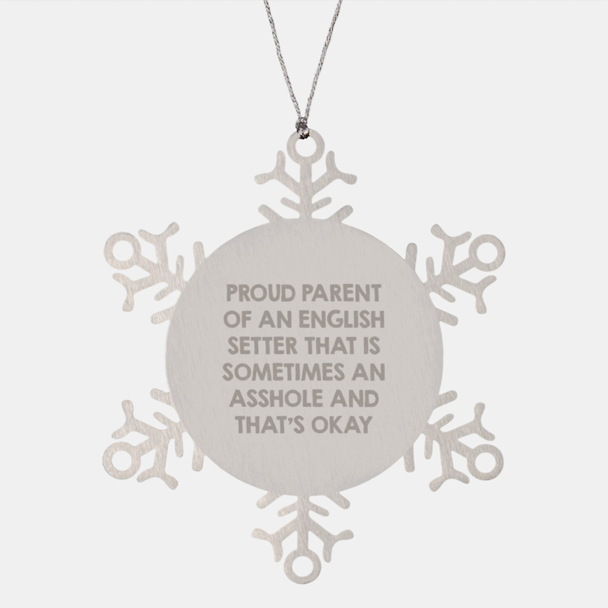 Funny English Setter Dog Lover Gifts from Friends for Christmas Snowflake Ornament, Proud Parent Quote - Image 1