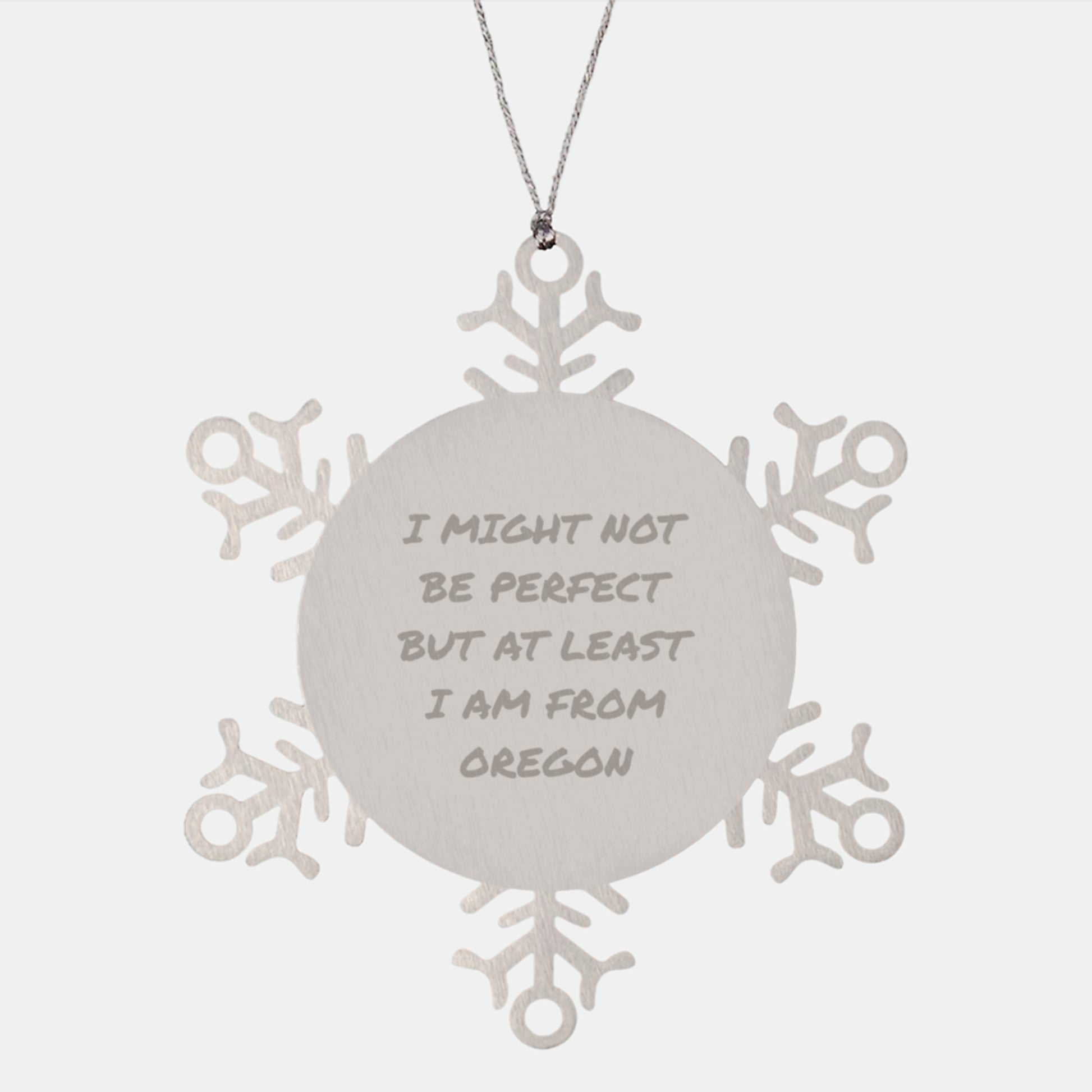 Oregon Snowflake Ornaments, Funny Gifts from Oregon, 'I Might Not Be Perfect' Snowflake Ornament for Oregon Lovers, Christmas Unique Gifts from Friends, Family, or Coworkers - Image 1
