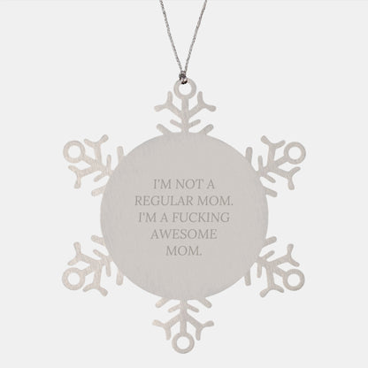 Funny Mom Gifts from Men for Awesome Moms - Snowflake Ornament, Christmas Unique Presents, Inspirational Quote - Image 1
