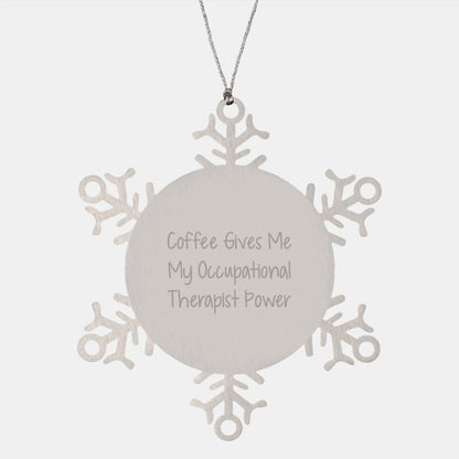 Funny Occupational Therapist Gifts from Friends, Snowflake Ornament with Coffee Gives Me My Power, Unique Christmas Unique Gifts for Occupational Therapist - Image 1