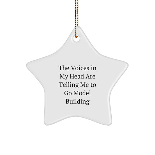 Funny Model Building Gifts for Him or Her - 'The Voices In My Head Are Telling Me To Go Model Building' Star Ornament, Christmas Unique Presents from Friends, Coworkers, Family - Image 1