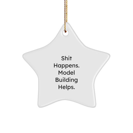 Funny Model Building Christmas Unique Gifts for Friends - Shit Happens Model Building Star Ornament, White, 3.25" Tall, Gold Cord, Durable MDF, Sublimation Print - Image 1