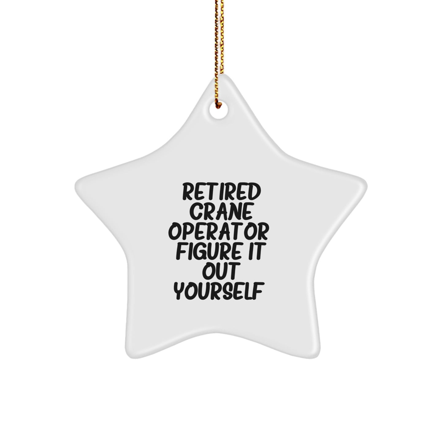 Funny Crane Operator Gifts from Men to Crane Operator Friends for Christmas Unique Star Ornament Decorations - Image 1