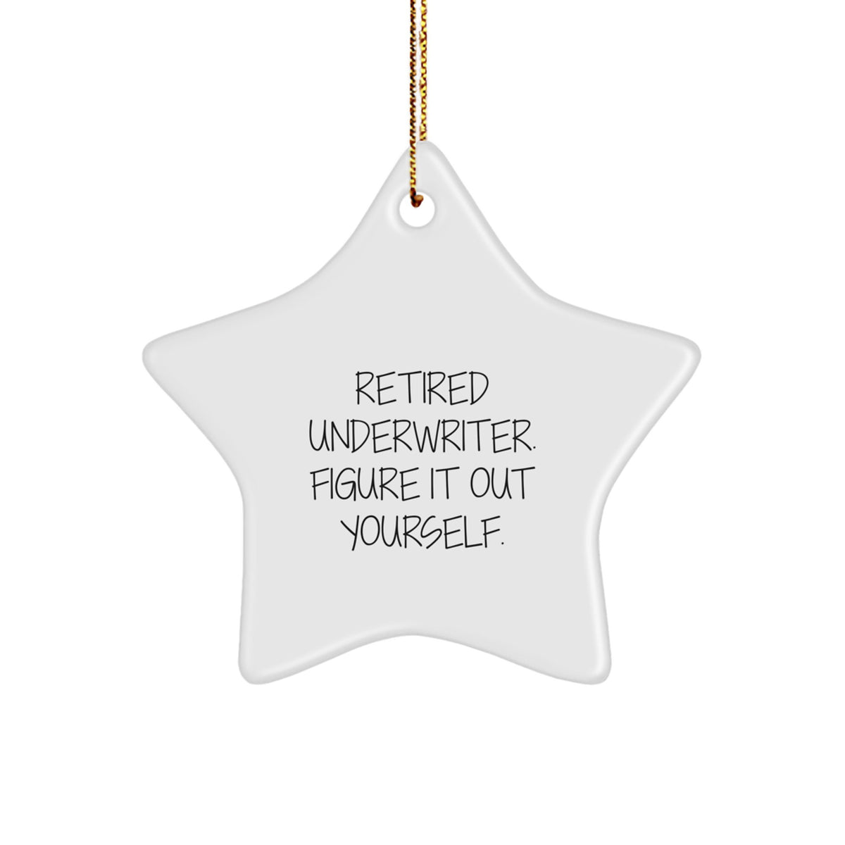 Funny Underwriter Gifts from Friends to Underwriter, Unique Star Ornament, Retired Underwriter Figure It Out Yourself, Christmas Star Decorations, Underwriter Appreciation Gifts - Image 1
