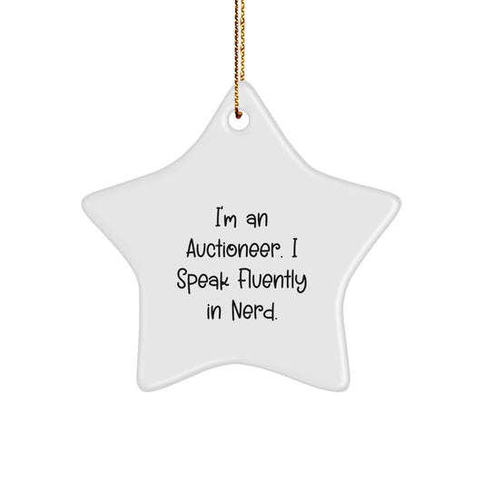 Funny 'I'm An Auctioneer. I Speak Fluently In genius.' Star Ornament Gifts for Auctioneer Friends, Unique Christmas Unique Gifts from Men, Women, Coworkers, Family - Image 1