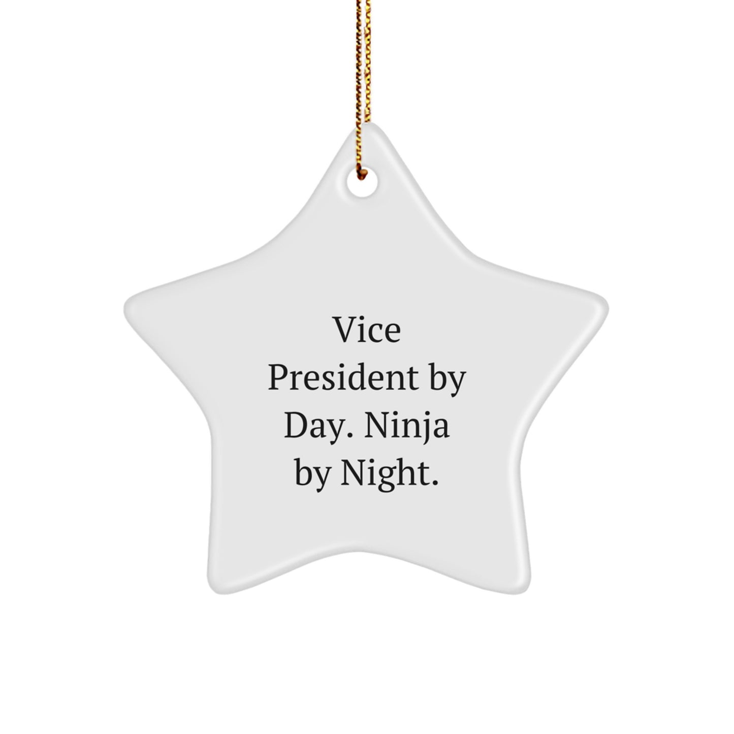Funny Vice President Star Ornament, Gifts from Friends or Family for Office Humor, Vice President By Day. Ninja By Night. Christmas Decorations - Image 1