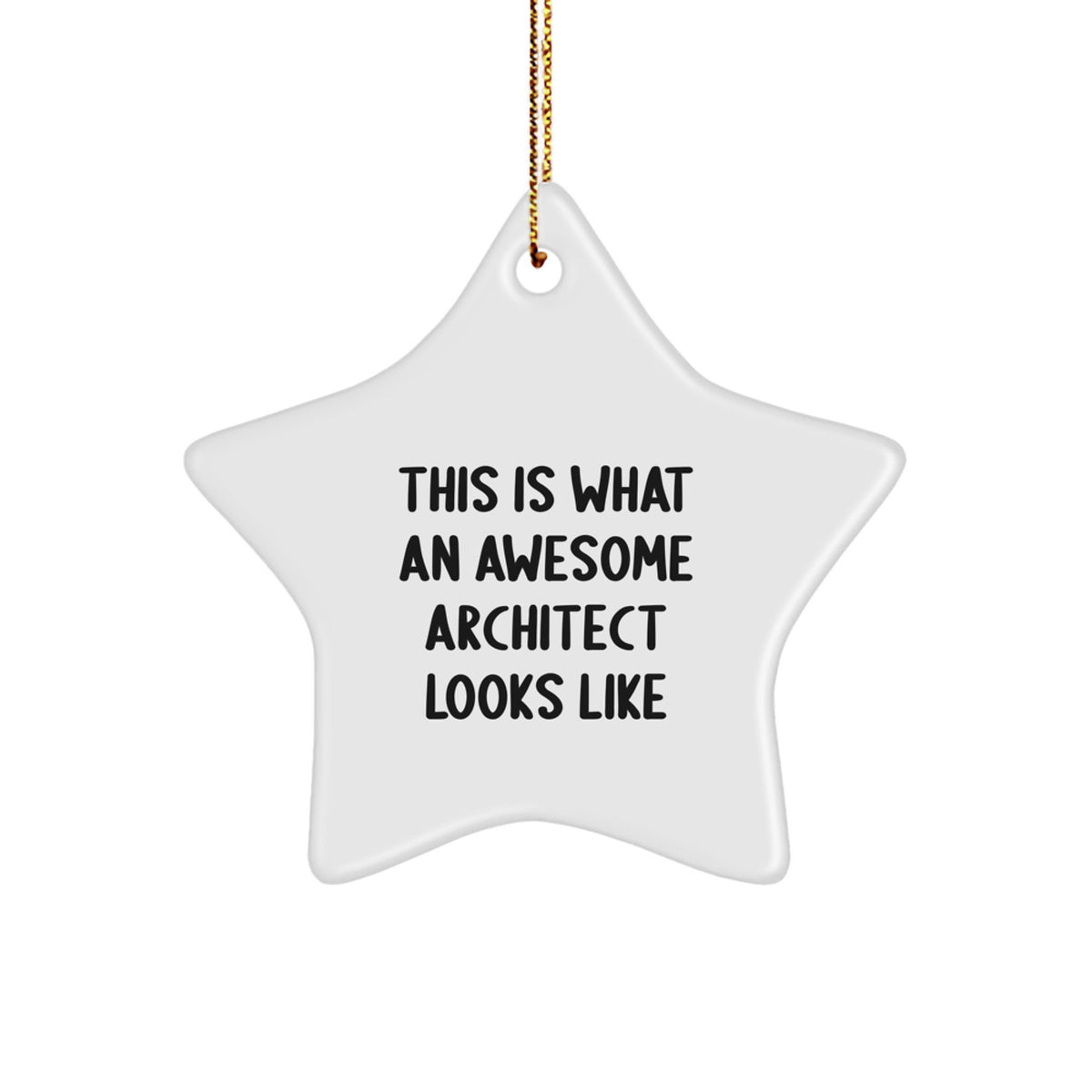 Funny Architect Gifts from Friends, This Is What An Awesome Architect Looks Like Star Ornament for Christmas Unique Gifts - Image 1