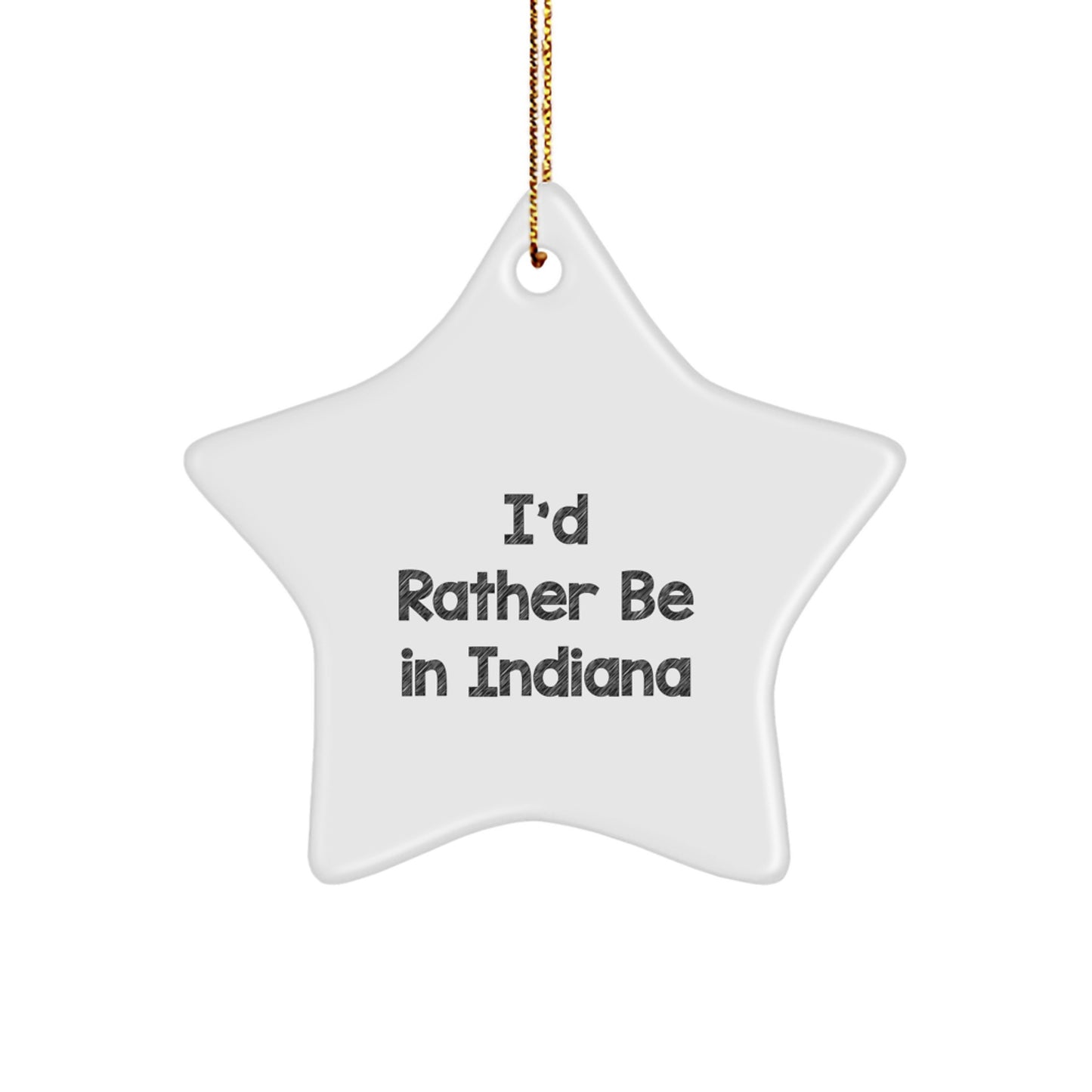 Gifts from Friends and Family - I'd Rather Be In Indiana Funny Star Ornament, Unique Christmas Unique Gifts for Indiana Enthusiasts - Image 1
