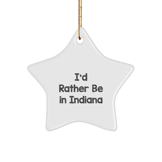 Gifts from Friends and Family - I'd Rather Be In Indiana Funny Star Ornament, Unique Christmas Unique Gifts for Indiana Enthusiasts - Image 1