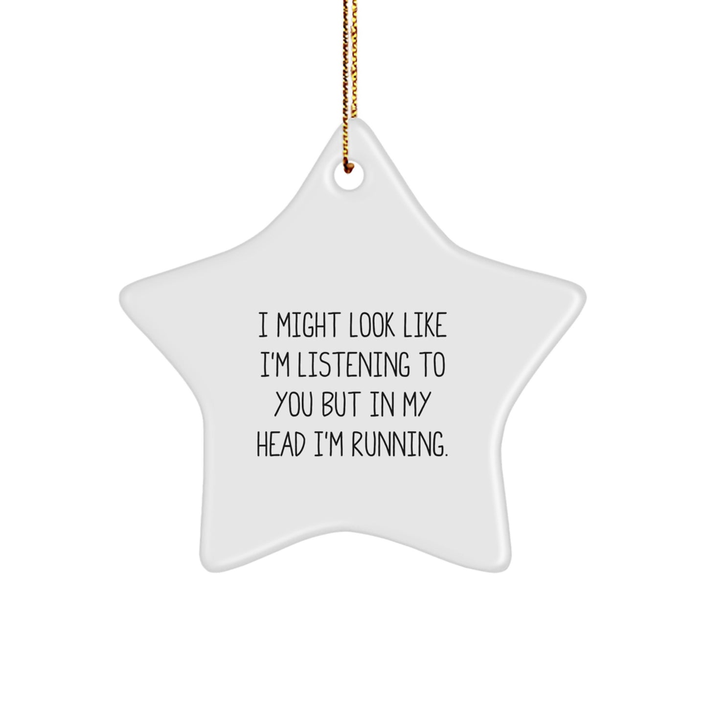 Funny Running Gifts for Women from Friends, Christmas Unique Running Star Ornament 'I Might Look Like I'm Listening...' - Image 1