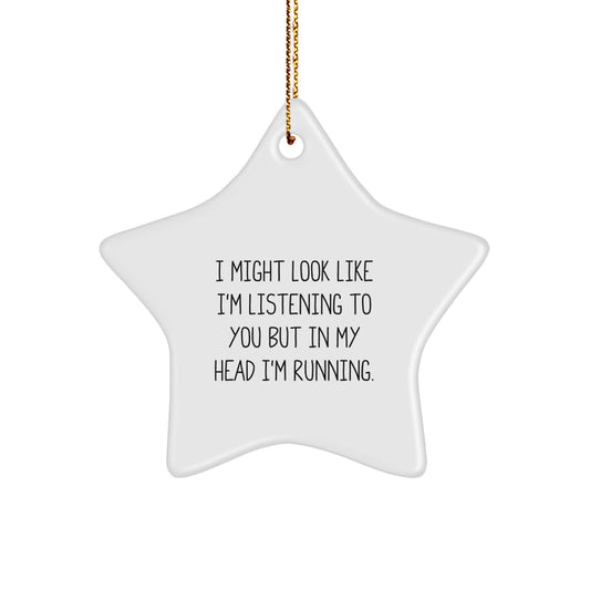 Funny Running Gifts for Women from Friends, Christmas Unique Running Star Ornament 'I Might Look Like I'm Listening...' - Image 1