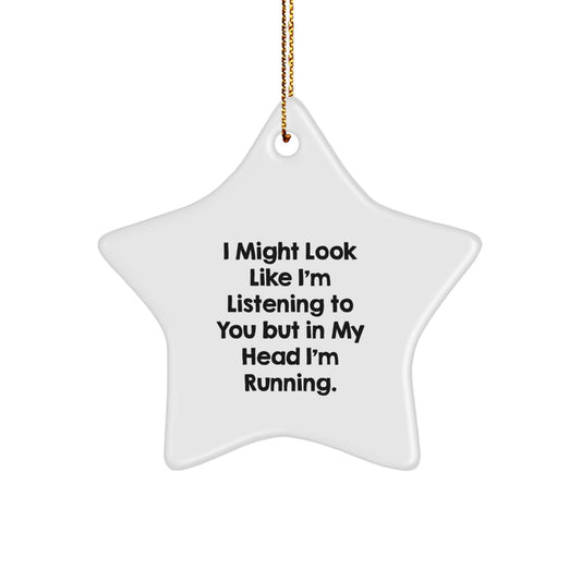 Funny Running Gifts for Men, 'I Might Look Like I'm Listening...' Star Ornament for Christmas - Image 1