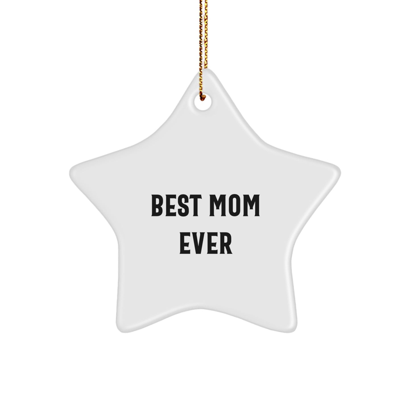 Funny Mom Gifts - Best Mom Ever Star Ornament, White, 3.25" Tall, Gifts from Family for Mom, Mothers Day, Christmas Unique Gifts - Image 1