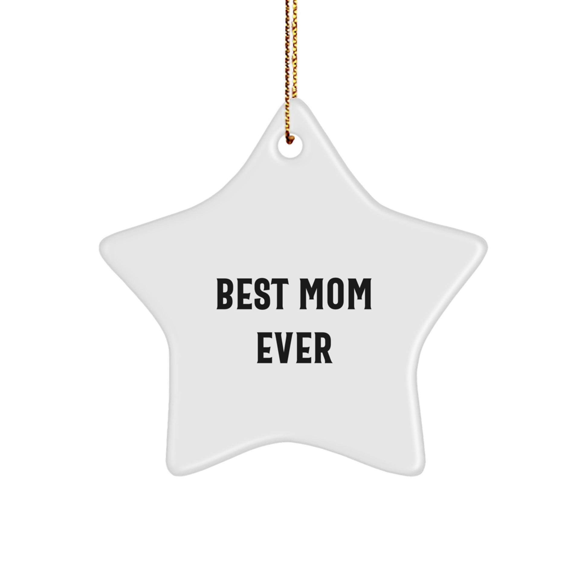 Funny Mom Gifts - Best Mom Ever Star Ornament, White, 3.25" Tall, Gifts from Family for Mom, Mothers Day, Christmas Unique Gifts - Image 1