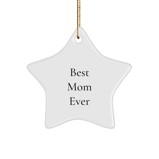 Mom's Unforgettable Present, Star Ornament for Her, Funny Quote, White Color, Durable MDF, Gifts from Family, Gifts for Mom, Christmas Unique - Image 1