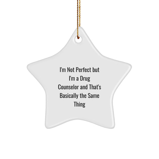 Funny Drug Counselor Gifts from Friends for Christmas - 'I'm Not Perfect But...' - Image 1