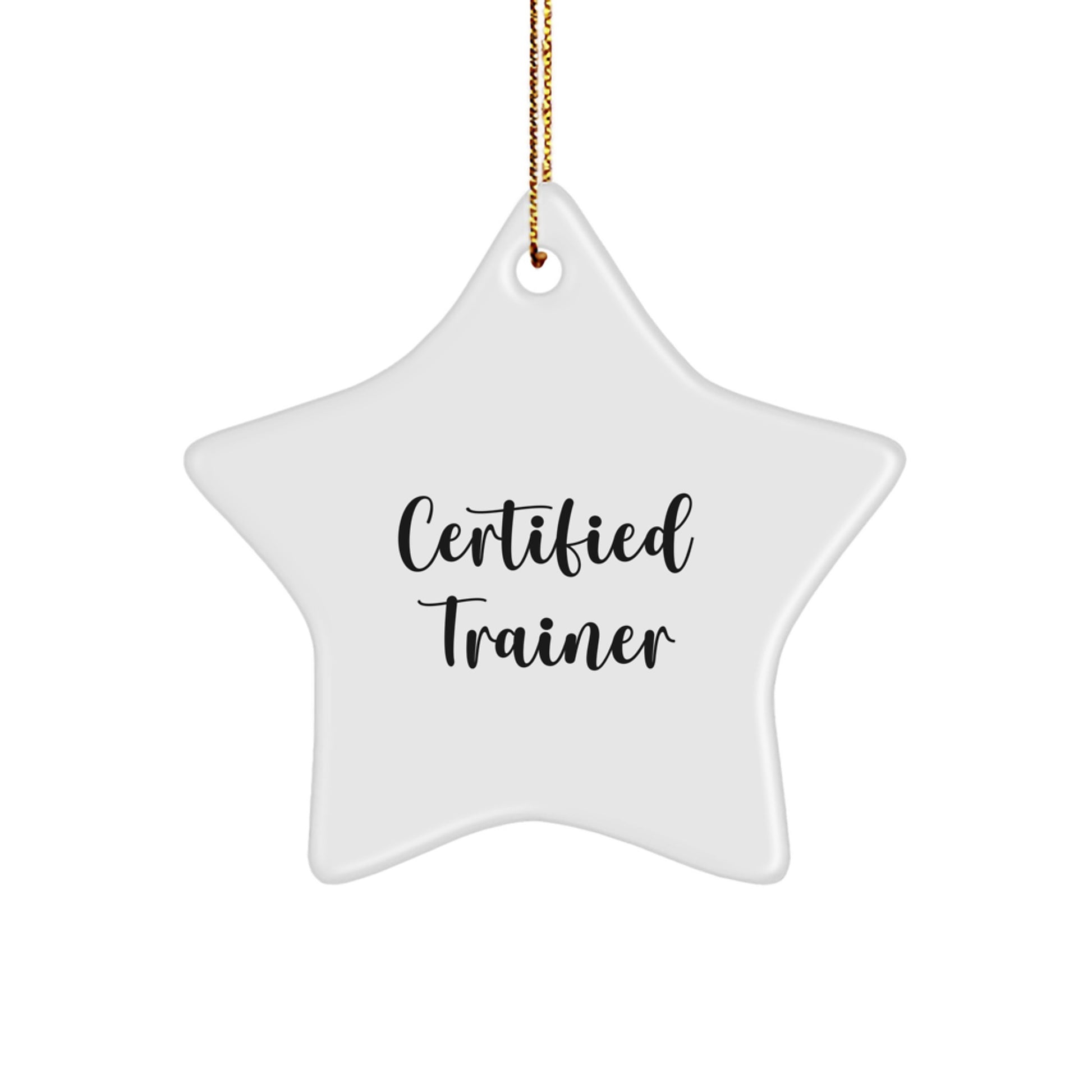 Funny Trainer Gifts from Friends for Christmas - Certified Trainer Star Ornament, Quote - Image 1