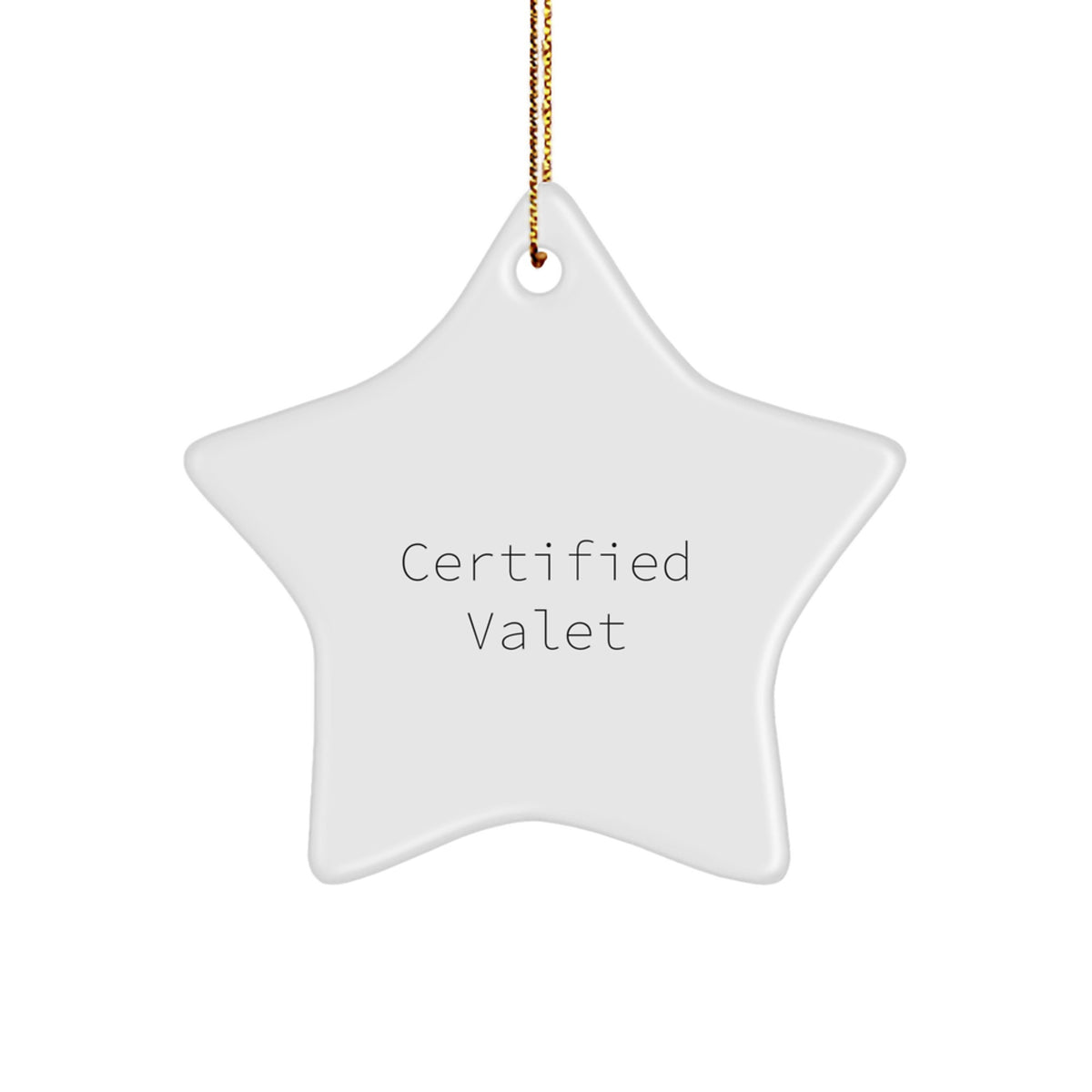 Funny Valet Gifts from Friends for Christmas - Star Ornament Certified Quote - Gifts for Men or Women - Image 1