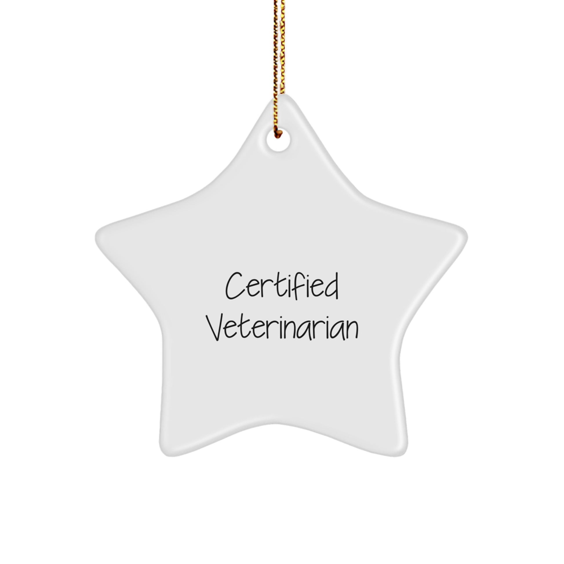 Veterinarian Star Ornament Gifts from Friends, Fun Christmas Decor for Home, Inspirational Quote, 'Certified Veterinarian' Unique Present for Coworkers, Family, or Men and Women - Image 1