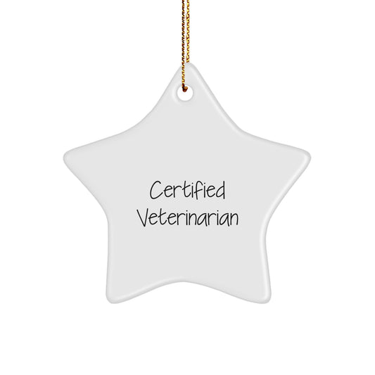 Veterinarian Star Ornament Gifts from Friends, Fun Christmas Decor for Home, Inspirational Quote, 'Certified Veterinarian' Unique Present for Coworkers, Family, or Men and Women - Image 1