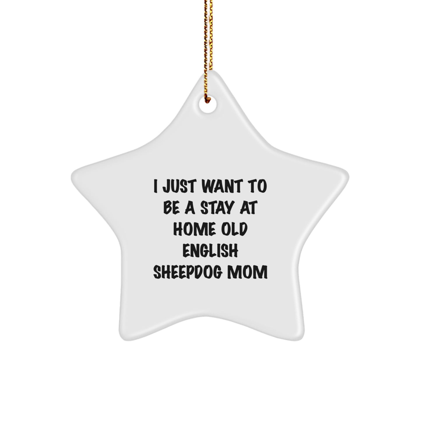 Funny Old English SheepDog Mom Star Ornament, Gifts from Friends for Old English SheepDog Lovers, Christmas Unique Gifts - Image 1